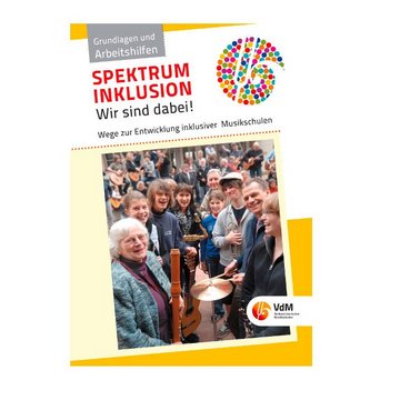 Buchtitel Spektrum Inklusion - Wir sind dabei! - Wege zur Entwicklung inklusiver Musikschulen