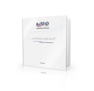 Cover des Jubiläumsbuches der Musikschule Fürth: Titel ...weil Können Spaß macht. 25 Jahre Musikschule Fürth. Auf den Spuren einer Musikschule für Alle.